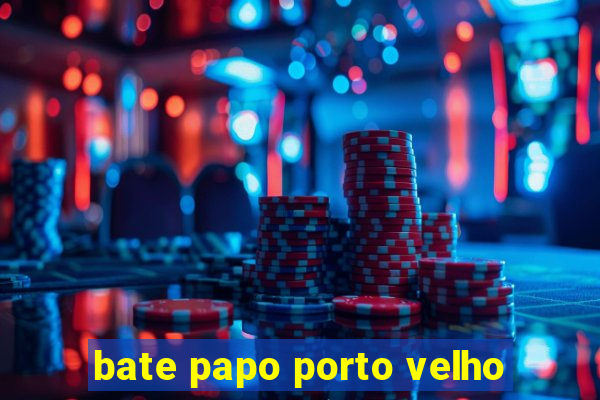 bate papo porto velho